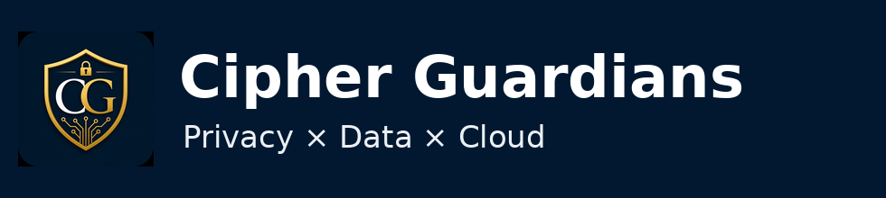 Cipher Guardians logo with Privacy × Data × Cloud tagline